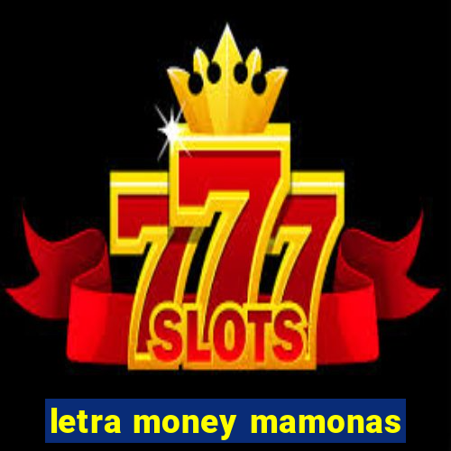 letra money mamonas